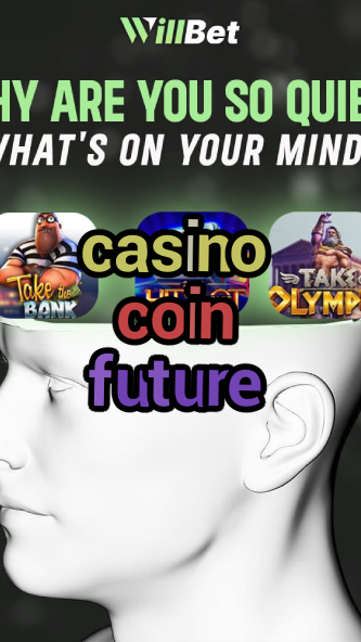 casino coin future-azartmaniacasino.igamblingorder.com